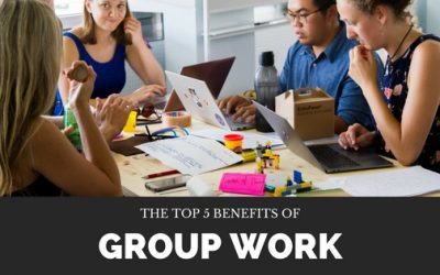 The Top 5 Benefits of Group Work